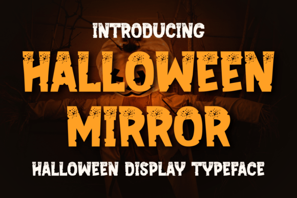 Halloween Mirror: The Display Font That Powers Spooky Campaigns